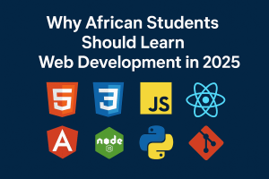 Featured image showing logos of web development frameworks and tools with the title Why African Students Should Learn Web Development in 2025.